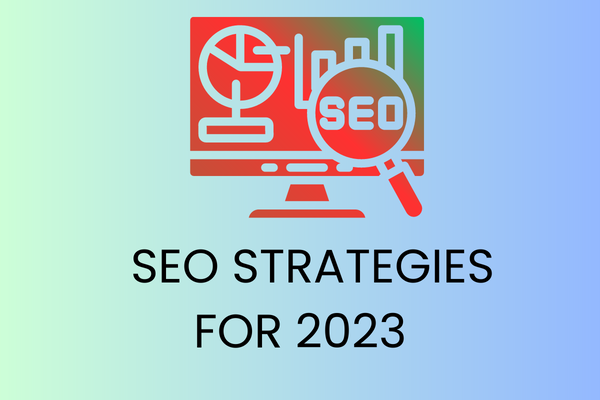 The Top 5 SEO Strategies for 2023